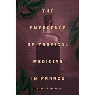 The Emergence of Tropical Medicine in France