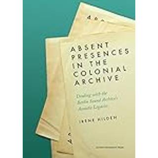 Absent Presences in the Colonial Archive