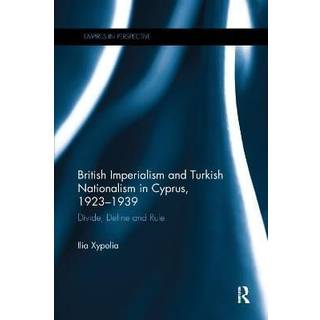 British Imperialism and Turkish Nationalism in Cyprus, 1923-1939