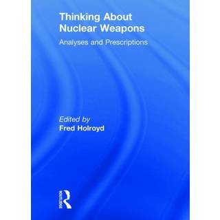 Thinking About Nuclear Weapons