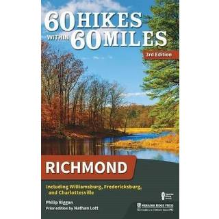 60 Hikes Within 60 Miles: Richmond
