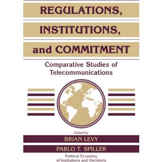 Regulations, Institutions, and Commitment