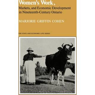 Women's Work, Markets and Economic Development in Nineteenth-Century Ontario