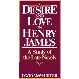 Desire and Love in Henry James