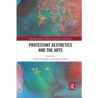 Protestant Aesthetics and the Arts