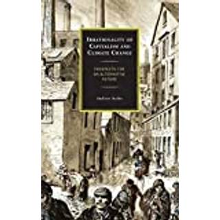 Irrationality of Capitalism and Climate Change