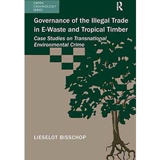 Governance of the Illegal Trade in E-Waste and Tropical Timber