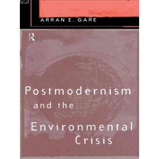 Postmodernism and the Environmental Crisis