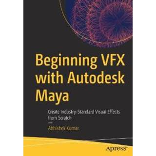 Beginning VFX with Autodesk Maya