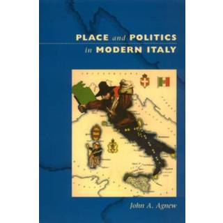 Place and Politics in Modern Italy