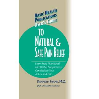 User's Guide to Natural & Safe Pain Relief