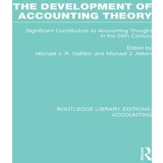 The Development of Accounting Theory (RLE Accounting)