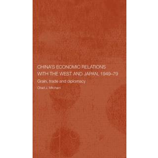 China's Economic Relations with the West and Japan, 1949-1979