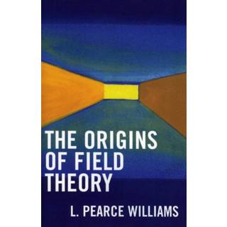 The Origins of Field Theory