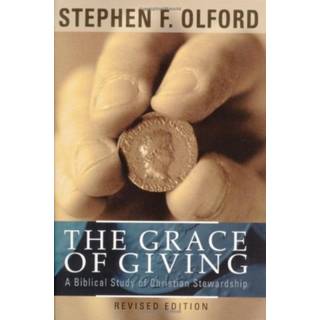 The Grace of Giving – A Biblical Study of Christian Stewardship