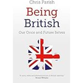Being British – Our Once and Future Selves