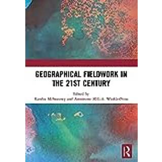 Geographical Fieldwork in the 21st Century