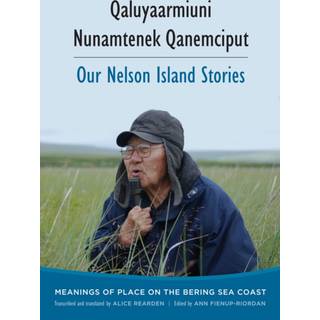 Qaluyaarmiuni Nunamtenek Qanemciput / Our Nelson Island Stories