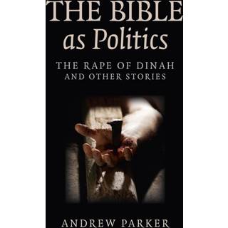 Bible as Politics, The – The Rape of Dinah and other stories