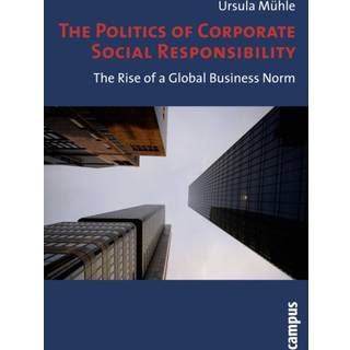 The Politics of Corporate Social Responsibility