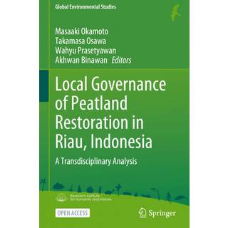 Local Governance of Peatland Restoration in Riau, Indonesia