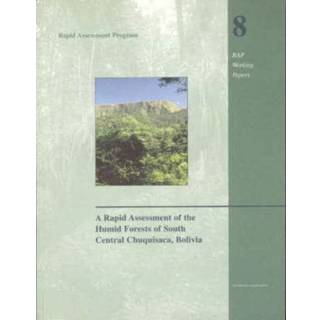 A Rapid Assessment of the Humid Forests of South Central Chuquisaca, Bolivia