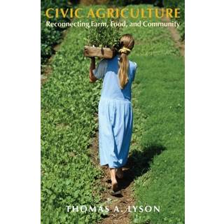 Civic Agriculture – Reconnecting Farm, Food, and Community