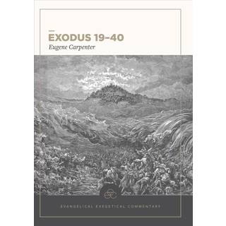 Exodus 19–40: Evangelical Exegetical Commentary