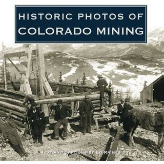Historic Photos of Colorado Mining