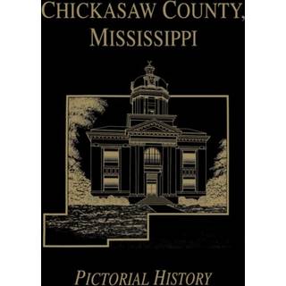 Chickasaw Co, MS - Pictorial
