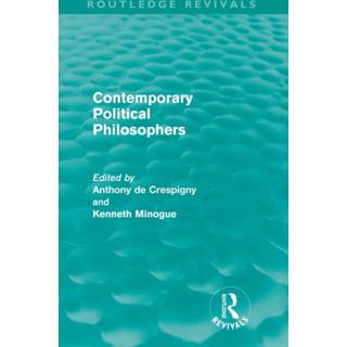 Contemporary Political Philosophers (Routledge Revivals)