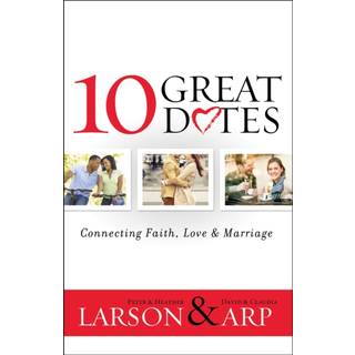 10 Great Dates – Connecting Faith, Love & Marriage