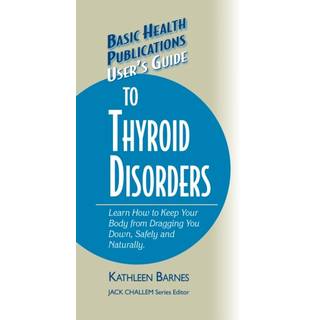 User's Guide to Thyroid Disorders