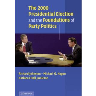 The 2000 Presidential Election and the Foundations of Party Politics