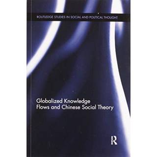 Globalized Knowledge Flows and Chinese Social Theory