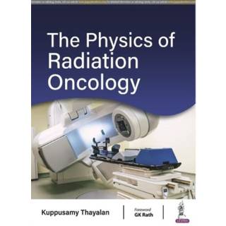 The Physics of Radiation Oncology