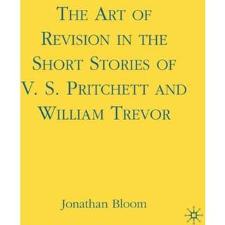 The Art of Revision in the Short Stories of V.S. Pritchett and William Trevor