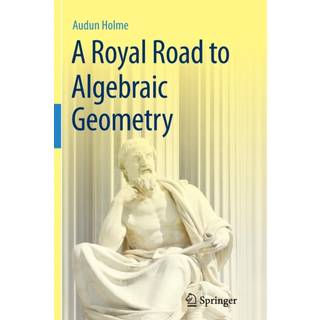 A Royal Road to Algebraic Geometry