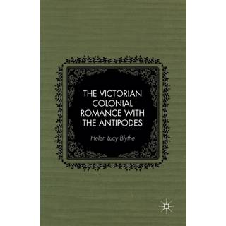 The Victorian Colonial Romance with the Antipodes