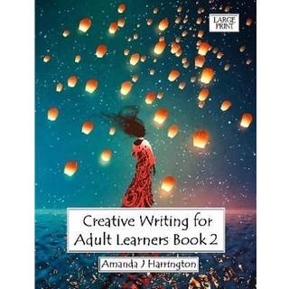 Creative Writing for Adult Learners Book 2 Large Print