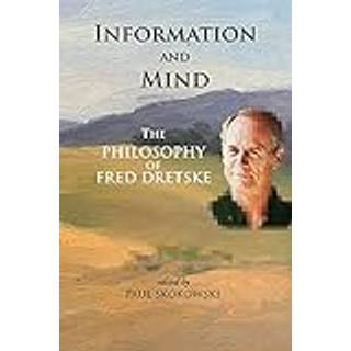 Information and Mind - The Philosophy of Fred Dretske