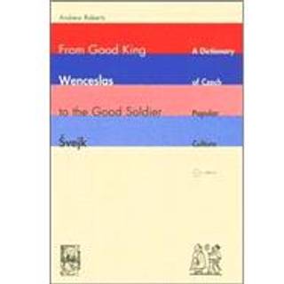 From Good King Wenceslas to the Good Soldier ¿vejk