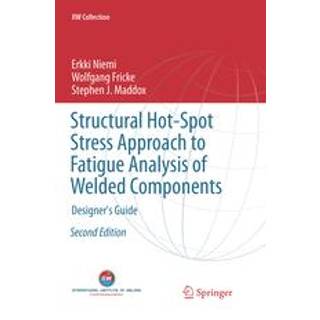 Structural Hot-Spot Stress Approach to Fatigue Analysis of Welded Components