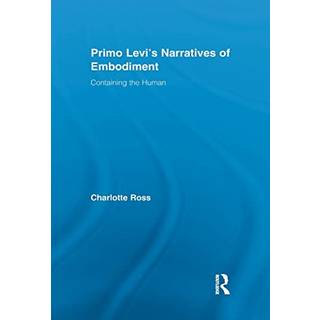 Primo Levi's Narratives of Embodiment