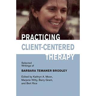 Practicing Client-Centered Therapy