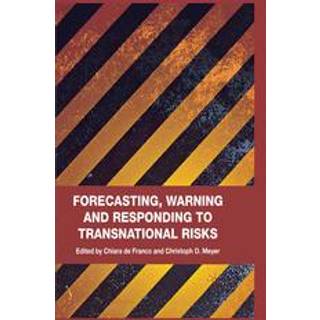 Forecasting, Warning and Responding to Transnational Risks