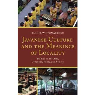 Javanese Culture and the Meanings of Locality