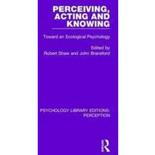 Perceiving, Acting and Knowing