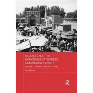 Xinjiang and the Expansion of Chinese Communist Power