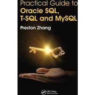 Practical Guide for Oracle SQL, T-SQL and MySQL